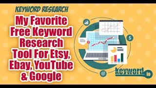 My Favorite Free Keyword Research Tool For Etsy, Ebay, YouTube & Google
