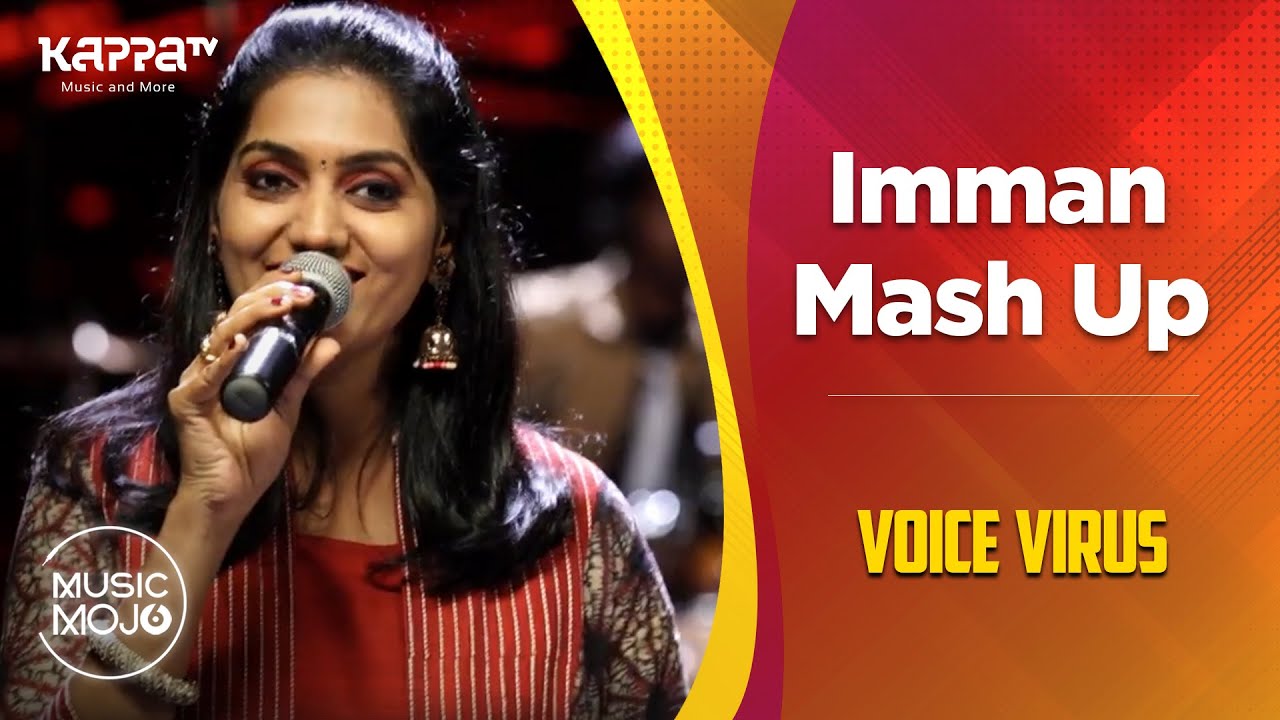 Imman Mash Up - Voice Virus - Music Mojo Season 6 - Kappa TV