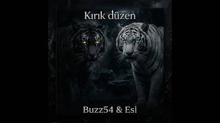 Buzz54- KIRIK DÜZEN (feat.Esi)