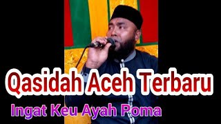 Qasidah Aceh Terbaru Tgk. Azwir Ar - Ingat Keu Ayah Poma