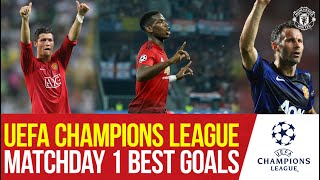 Back in the UEFA Champions League | Our Best Matchday 1 Goals! | Manchester United