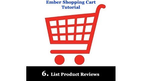 EmberJs Simple Shopping Cart System - 6 List Product Reviews