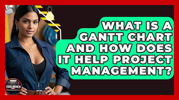 What Is A Gantt Chart And How Does It Help Project Management? - ToolBench Pros