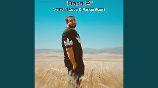 Dard 2 (feat. Fariba Azari) - Vahid N Love