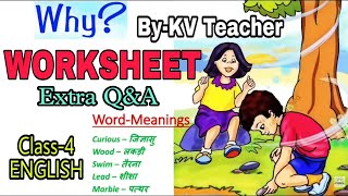 WORKSHEET / Why? Class-4 English NCERT Poem /  Chapter's Extra Question Answers by KV Teacher