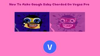 How To Make Gough Saby Chorded On Vegas Pro