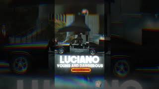LUCIANO - Young And Dangerous