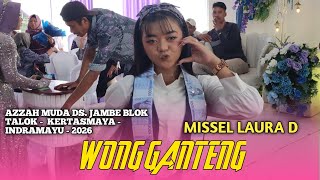 Wong Ganteng   Missel Laura D  Azzah Muda  Show Jambe Blok Talok  Kertasmaya Indramayu 2026