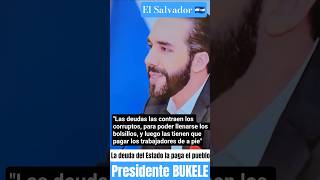 BUKELE LA DEUDA DEL ESTADO LA PAGA EL PUEBLO #cortos #shorts #elsalvador #bukele #seguridad #orden