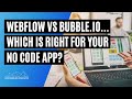 Webflow vs Bubble.io - Which to Use for Your No Code App?