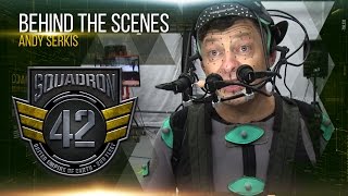 Squadron 42: Behind the Scenes - Andy Serkis