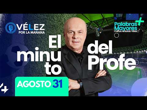 The Professor's Minute // Carlos Antonio Vélez // AUGUST 31 PALABRAS MAYORES