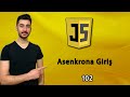 102) Asenkron #2 : Asenkron Yapısına Giriş | JAVASCRIPT Dersleri