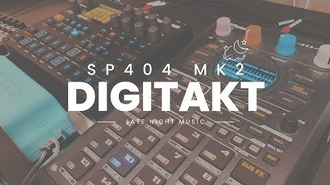 Trying to make beats with Digitakt & SP404 Mk2