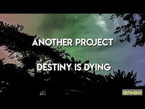 ANOTHER PROJECT - DESTINY IS DYING (lyric video)