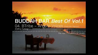 Buddha Bar Best Vol1 432Hz - 04 B-Tribe - Angelic Voices Rebirth Remix