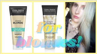 JOHN FRIEDA ACTIVATING FOR BLONDES MOISTURISING SHAMPOO & SHEER BLONDE CONDITIONER REVIEW - YouTube