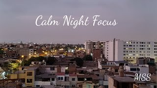 Late Night Focus &amp; Relax 🌙 | Calm Deep Work Music | City Sunset to Night