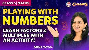 Playing with Numbers | Learn Factors and Multiples with an Activity! | CHAMPS 2024 |