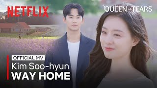 Kim Soo-hyun - Way Home OST. ประกอบซีรีส์ Queen of Tears | Netflix
