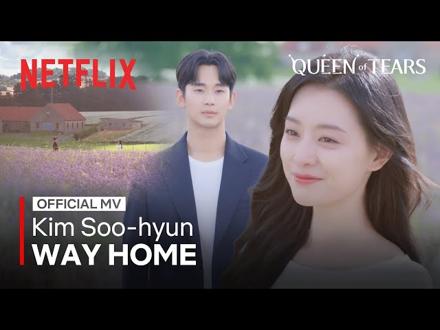 Kim Soo-hyun - Way Home OST. ประกอบซีรีส์ Queen of Tears | Netflix class=