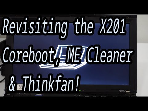 Revisiting the Coreboot x201 with ME_Cleaner & Thinkfan! @tripcodeQ7