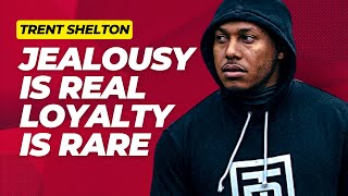 JEALOUSY IS REAL LOYALTY IS RARE | TRENT SHELTON #motivationalspeech