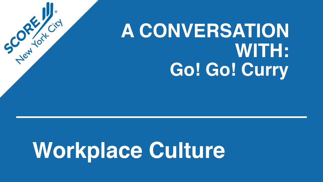 SCORE Advisory Board - Client Insight Go! Go! Curry's Work Place Culture