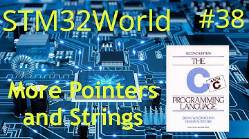 STM32 Tutorial #38 - DEMYSTIFYING C Arrays and Strings