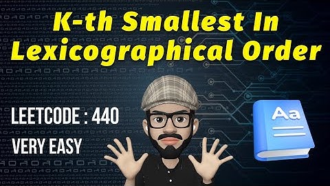 Leetcode 440 | K - th Smallest In Lexicographical Order | Leetcode POTD