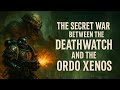 The Secret War Between The Deathwatch And The Ordo Xenos Warhammer 40k Full Lore The Secret War Between The Deathwatch And The Ordo Xenos Warhammer 40k Full Lore