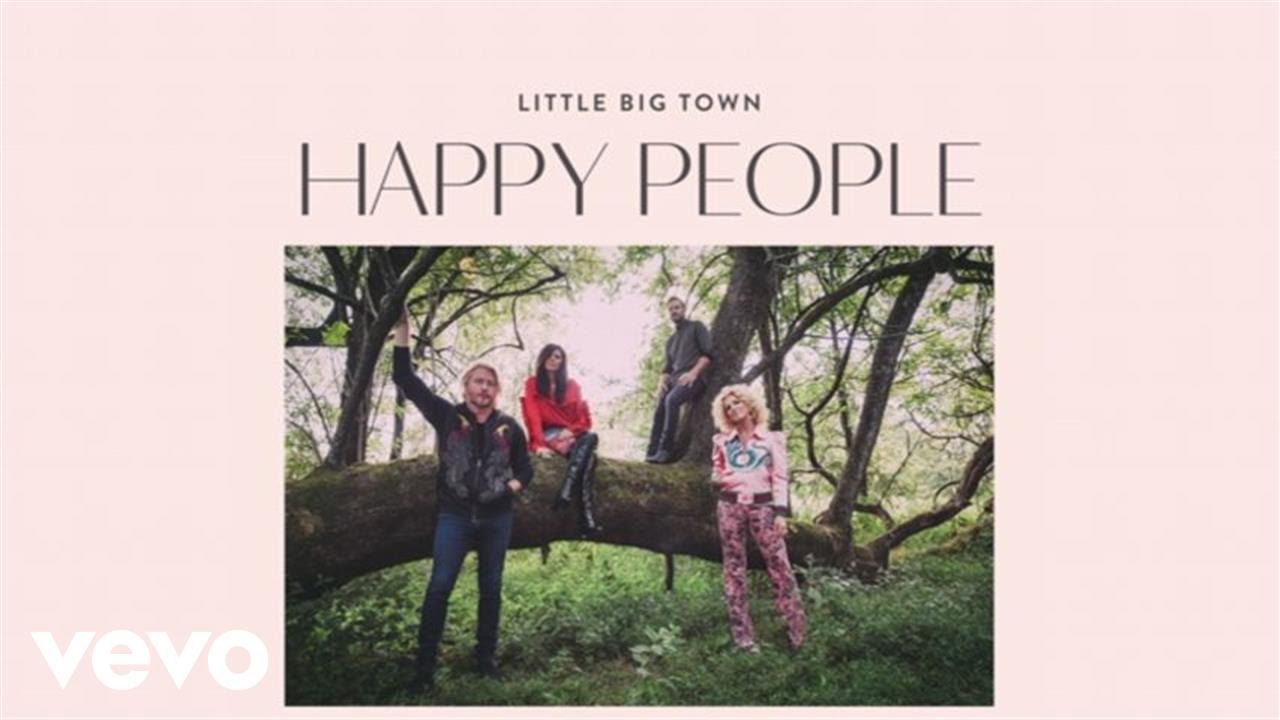 Little Big Town Happy People Audio Youtube