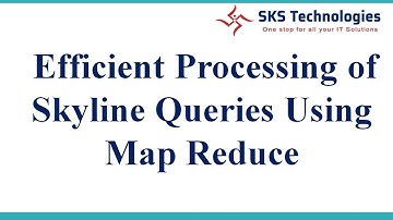 IEEE-2019: Efficient Processing of Skyline Queries Using Map Reduce
