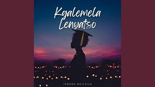 Download lagu Kgalemela lenyatso