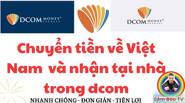 Cách chuyển tiền bằng app dcom về Việt Nam nhận tại nhà