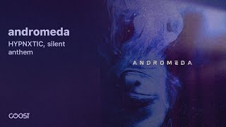 HYPNXTIC, silent anthem - Andromeda (Official Audio)