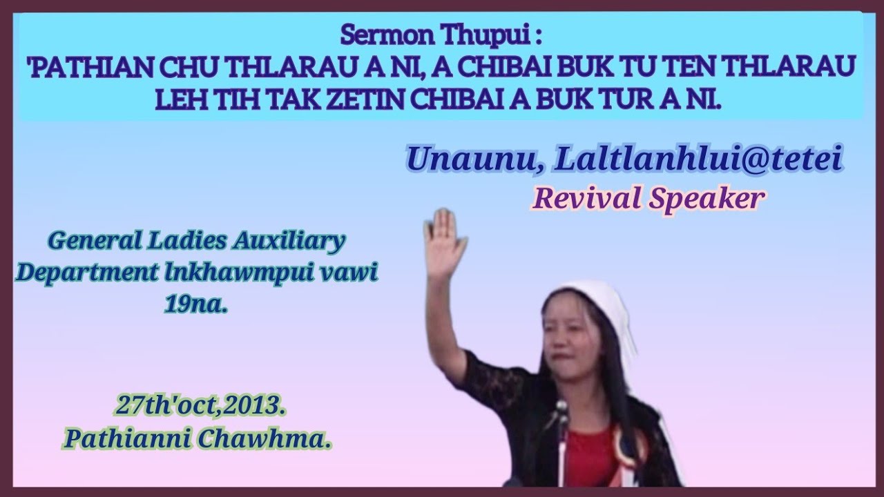 Unaunu, Laltlanhlui@tetei Revival Speaker Sermon, 19th'Gen, LAD. Conf.27'Oct, 2013,Sunday Chawhma.