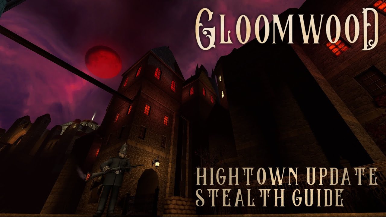 Gloomwood - Hightown Sneaking Guide