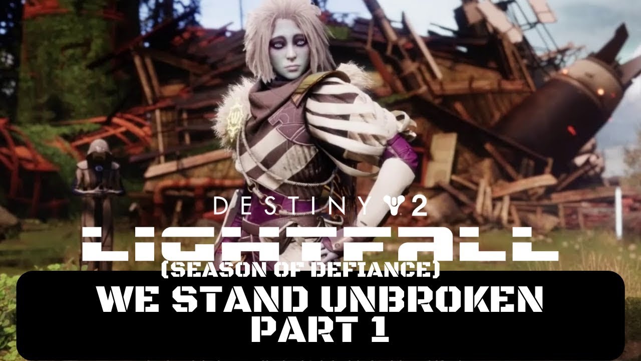 Destiny 2 Season of Defiance Walkthrough Gameplay - We Stand Unbroken
