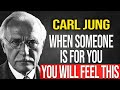 When Someone Is MEANT FOR YOU You Will Feel THIS Deeply Carl Jung When Someone Is MEANT FOR YOU You Will Feel THIS Deeply Carl Jung