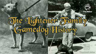 The Lightener Family Gamedog History Part 9The Family
