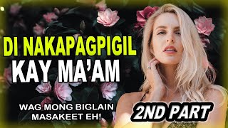 DI NAKAPAGPIGIL PART 2 - FULL TAGALOG STORIES