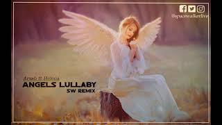 Arash ft Helena - Angels Lullaby (SW Remix)