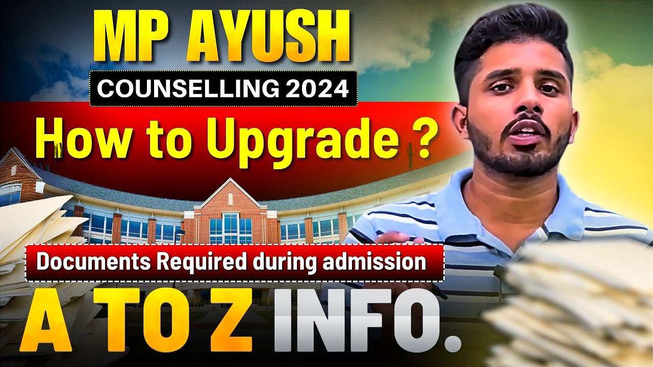 MP Ayush 2024 | Upgradation Process!! | Documents Required at the time ...