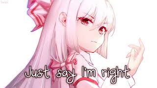 Nightcore - Say I'm Right - (Lyrics)
