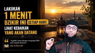 Hanya 1 Menit Rutinkan Dzikir Ini Setiap Hari & Rasakan Manfaatnya - Ustadz Khalid Basalamah, Lc. Ma