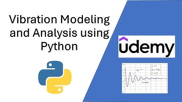 Udemy Course - Vibration Modelling and Analysis using Python