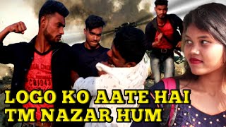 Logo Ko Aate Hai Tm Nazar Hum Friendship Story 💓 | Rupahi Music