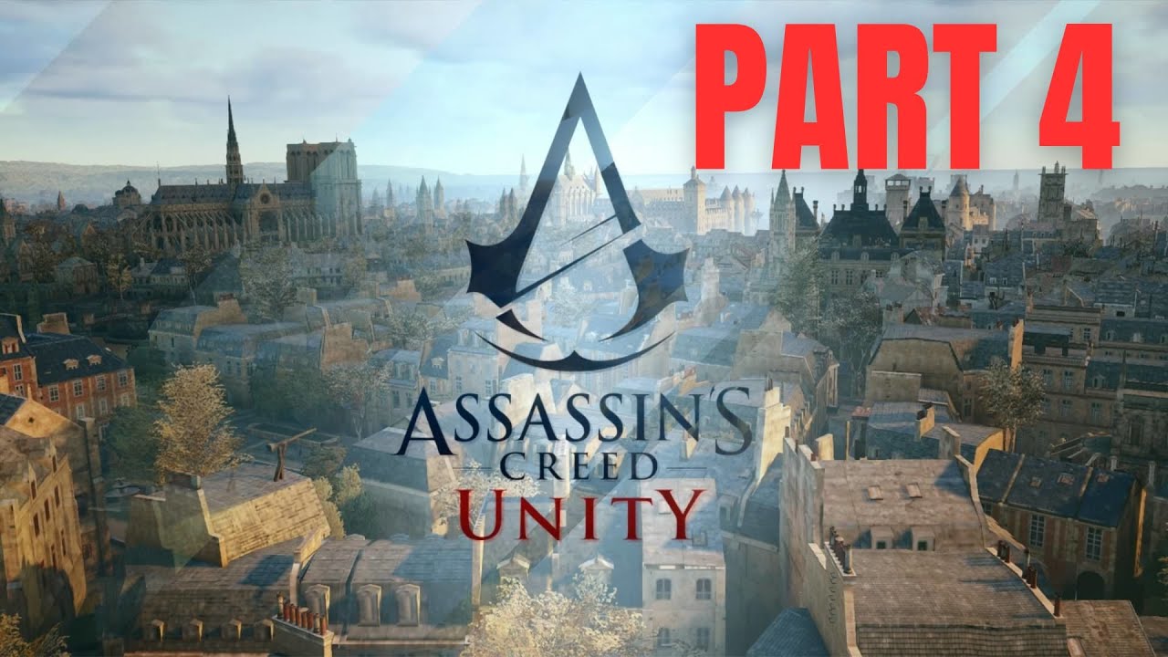 ASSASSIN'S CREED UNITY - Part 4 - YouTube