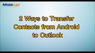 2 ways to transfer contacts from android to outlook